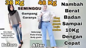 Sebagian orang ingin menambah berat badan agar terlihat ideal. Cara Menaikkan Berat Badan Dengan Cepat Dan Alami Dalam Seminggu Naik Sampai 10kg Tanpa Obat Youtube