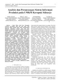 Rancangan yang dihasilkan berupa dfd, erd, diagram dekomposisi, rancangan antar muka aplikasi, rancangan laporan, dan rancangan arsitektur jaringan. Analisis Dan Perancangan Sistem Informasi Produksi Pada Umkm Kerupuk Sidoarjo Teknika