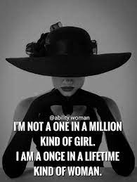 I Am Once In A Lifetime Quotes Empowering Quotes Empowering Quotes For Women Inspirational Motivation Truth Girl Power Quotes Woman Quotes Sassy Quotes