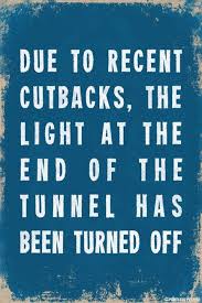Due To Recent Cutbacks Demotivational Poster Funny Quotes Sarcastic Quotes Quotes