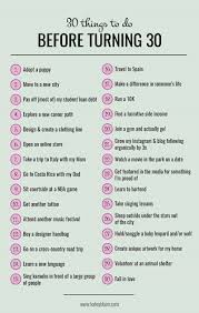 We put together some 30th birthday ideas to help you mark a 30 birthday with a little or a lot of fanfare. Bucket List Ideas 217 Epic Things To Do Before You Die
