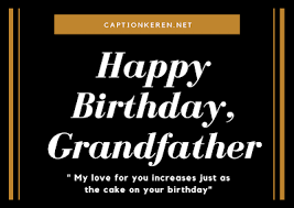Ucapan hari lahir untuk opah. Ucapan Happy Birthday Untuk Kakek Dalam Bahasa Inggris