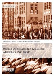 It was his only complete book, and the work became the bible of national socialism (nazism) in germany's third reich. Ideologie Und Propaganda In Zwei Banden Adolf Hitlers Mein Grin