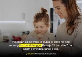 Berikut kumpulan kata bijak motivasi kerja yang dirangkum dari berbagai sumber, rabu (20/5/2020). 10 Kata Kata Ibu Rumah Tangga Istimewa Surga Bagimu