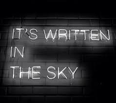 Black And White Sky Quotes It S Written In The Sky Neon Frases Magnificas Placas De Neon Citacoes Positivas