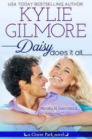 Daisy Does It All Clover Park Gilmore Kylie 9780991266531 Amazon Com Books
