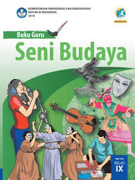 Seni Budaya Buku Guru Kelas 9 Ix Kurikulum 2013 Revisi 2018 Guru Seni Buku Kurikulum