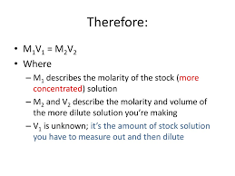 The normality equatio (n1v1=n2v2) is the direct result of law of equivalent which can be derived as follows. Making Dilutions From Solutions Ppt Download