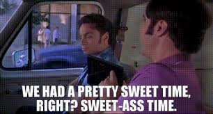 YARN | - We had a pretty sweet time, right? - Sweet-ass time. | A Night at the Roxbury (1998) | Video clips by quotes | bf1dc616 | 紗