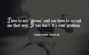 Please never leave me, mother, i do not know what i would become without you, i appreciate you. Top 46 Please Say You Love Me Quotes Famous Quotes Sayings About Please Say You Love Me