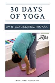 30 Days Of Yoga Day 16 Easy Breezy Beautiful Yoga Ahhh The Art Of Noticing Use This Yoga Practice To Awaken 30 Day Yoga Yoga With Adriene Beautiful Yoga