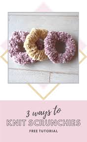 Maybe you would like to learn more about one of these? How To Knit A Scrunchy 3 Ways The Snugglery