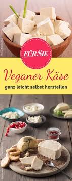 Rezepte Veganen Kase Selber Machen Vegane Rezepte Kase Selber Machen Rezepte