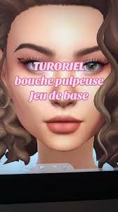 Comment faire des lèvres pulpeuses sur Sims 4