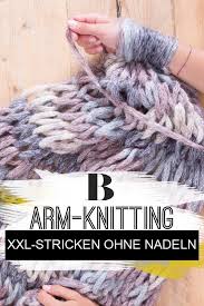 Xxl Stricken Ohne Nadeln In Nur 90 Minuten Strickst Du Eine Kuscheldecke Stricken Mit Den Armen Stricken Mit Dicker Wolle Stricken