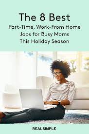 The Best Part Time Work From Home Jobs This Holiday Season Work From Home Jobs Working From Home Home Jobs