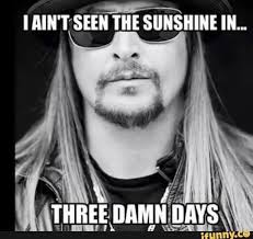 Working 12 Hour Shifts In Winter You Ain T Seen The Sunshine In Three Days Kid Rock Quotes Night Shift Humor Night Shift Nurse