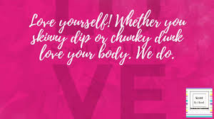 Well we would love ourselves the same whether we pass or fail that exam, whether we're a size 4 or a 16, whether we exercised or not, said yes or no to our friend or whether. Love Yourself No Matter Your Size You Are Beautiful Youtube