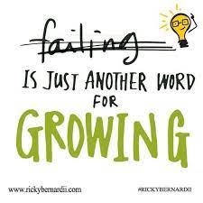 Failing Is Just Another Word For Growing True Trying Failing Growing Inspiring Quotes Rickyb Growth Mindset Another Word For Grow Good Education Quotes
