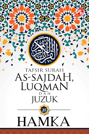 Banyak amalan yang digalakkan untuk kita amalkan pada hari jumaat ni. Tafsir Surah As Sajdah Luqman Dan Juzuk 21