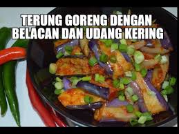 Resepi terung goreng berlada yang paling mudah dan sangat sedap. Terung Goreng Belacan Dan Udang Kering Spicy Brinjal With Shrimp Paste Dried Shrimp Youtube