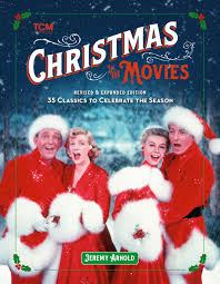 Christmas in the Movies (Revised & Expanded Edition) by Jeremy Arnold |  Hachette Book Group