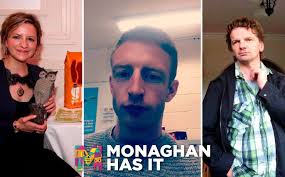 Monaghan Has It