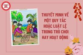 Viết văn bản thuyết minh về một quy tắc hoặc luật lệ trong trò chơi hay