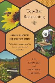 Actually they were developed in greece thousands of years ago, and then used in many other places. Top Bar Beekeeping Organic Practices For Honeybee Health Amazon Co Uk Les Crowder Heather Harrell 8601420463769 Books