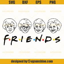 Download Golden Girls Friends Svg Rose Blanche Dorothy Sophia Svg Svgsunshine