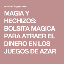 Magia Y Hechizos Bolsita Magica Para Atraer El Dinero En Los Juegos De Azar Juegos De Azar Hechizos Para Atraer Dinero Hechizos De Dinero