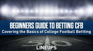 Beginners Guide To Betting College Football