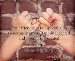 Your Friendship Is A Special Gift Friendship Day Quotes Best Encouraging Quotes Happy Friendship Day Quotes