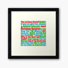 Clark griswold is my idol. You Serious Clark Cousin Eddie Santa Quote Christmas National Lampoon Vacation Chevy Chase Movie Funny Framed Art Print By Starkle Redbubble
