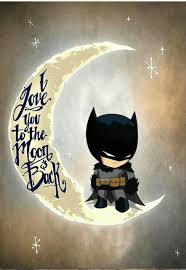 I Love You To The Moon And Back Poster Pin By Brenda Lee On Wisdom Batman Decor Batman Room Batman Nursery