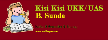 Kisi Kisi Ukk Uas B Sunda Kelas 5 Semester 2 Genap Soalbagus Com