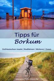 Borkum Tipps Fur Die Autofreie Insel Reisefuhrer Sehenswurdigkeiten In 2020 Borkum Reisen Urlaub Nordsee