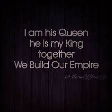 Building empire, success quotes, motivation, disappoint move away quotes, quotes 2021. I Am His Queen He Is My King Together We Build Our Empire Moonofyourlife King Quotes King Queen Quotes Queen Quotes