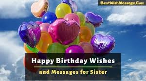 Maybe you would like to learn more about one of these? 200 Happy Birthday Wishes For Sister Best Birthday Messages Quotes