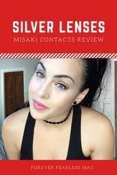 Misaki Contact Lenses Pro Series Silver Review Www Foreverfearlessmag Com Contact Lenses Tips Change Your Eye Color Grey Contacts