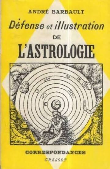 Défense et illustration de l'astrologie : Par André Barbault