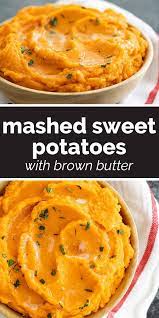 Mashed Sweet Potatoes With Brown Butter Taste And Tell Recipe In 2020 Recipes Sweet Potato Recipes Holiday Recipes Side Dishes