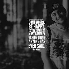 We did not find results for: Dont Worry Be Happy Mac Miller Quotes Mac Miller Love Me Quotes