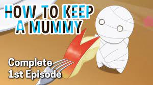 The latest manga chapter synopsis for how to keep a mummy can be found here. How To Keep A Mummy Ep 1 White Round Tiny Wimpy And Ready Youtube