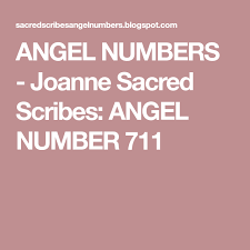 Angel Numbers Joanne Sacred Scribes Angel Number 711 Angel Number Meanings Angel Numbers Angel Number 1111