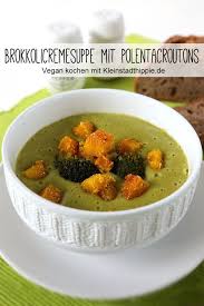 Brokkolicremesuppe Mit Polentacroutons Vegane Rezepte Brokkoli Creme Suppe Vegane Rezepte Leckere Vegane Rezepte