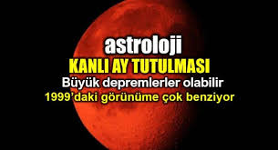 Dünyanın pek çok yerinden izlenebilecek olan kanlı ay tutulması 21. Kanli Ay Tutulmasi Etkileri Buyuk Deprem Olabilir Astroloji