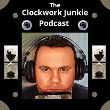 The ClockWork Junkie Podcast