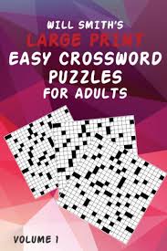 Print and solve thousands of casual and themed crossword puzzles from our archive. Will Smith Large Print Easy Crossword Puzzles For Adults Volume 1 By Will Smith Blurb Books Uk