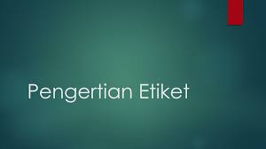 Adalah perilaku yang dianggap pas. Powerpoint Slide Show Etika Dan Etiket Pptx 2021 03 28 21 46 26 Youtube
